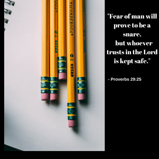 Fear of man will prove to be a snare, but whoever trusts in the Lord is kept safe.